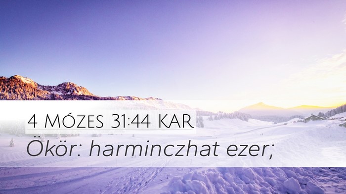 4 Mózes 31:44 KAR Desktop Wallpaper - Ökör: harminczhat - Desktop Bible Verse Wallpaper