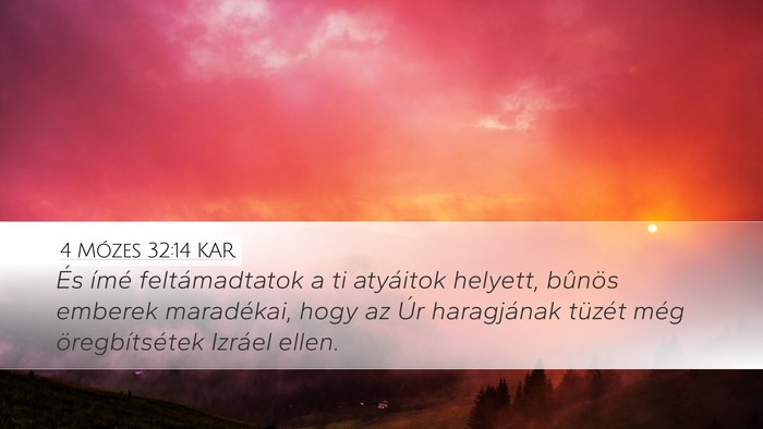 4 Mózes 32:14 KAR Desktop Wallpaper - És ímé feltámadtatok a ti atyáitok helyett, - Desktop Bible Verse Wallpaper