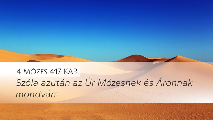 4 Mózes 4:17 KAR Desktop Wallpaper - Szóla azután az Úr Mózesnek és Áronnak - Desktop Bible Verse Wallpaper