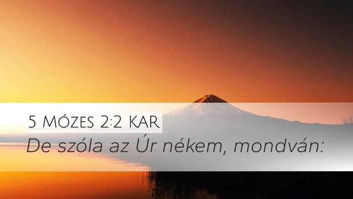 5 Mózes 2:2 KAR Desktop Wallpaper - De szóla az Úr nékem, - Desktop Bible Verse Wallpaper