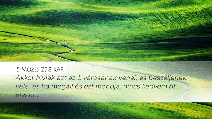5 Mózes 25:8 KAR Desktop Wallpaper - Akkor hívják azt az õ városának vénei, és - Desktop Bible Verse Wallpaper