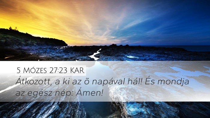 5 Mózes 27:23 KAR Desktop Wallpaper - Átkozott, a ki az õ napával hál! És mondja - Desktop Bible Verse Wallpaper