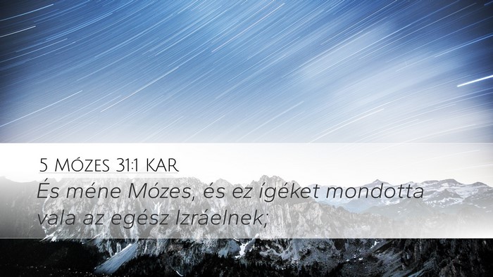 5 Mózes 31:1 KAR Desktop Wallpaper - És méne Mózes, és ez ígéket mondotta vala - Desktop Bible Verse Wallpaper
