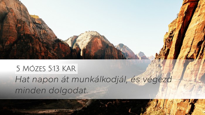 5 Mózes 5:13 KAR Desktop Wallpaper - Hat napon át munkálkodjál, és végezd minden - Desktop Bible Verse Wallpaper