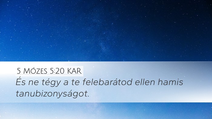 5 Mózes 5:20 KAR Desktop Wallpaper - És ne tégy a te felebarátod ellen hamis - Desktop Bible Verse Wallpaper