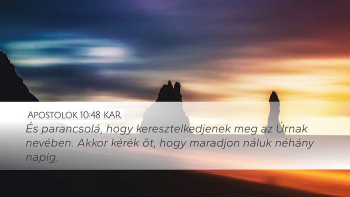 Apostolok 10:48 KAR Desktop Wallpaper - És parancsolá, hogy keresztelkedjenek meg az - Desktop Bible Verse Wallpaper