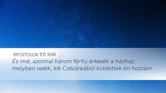 Apostolok 11:11 KAR Desktop Wallpaper - És ímé, azonnal három férfiú érkezék a - Desktop Bible Verse Wallpaper