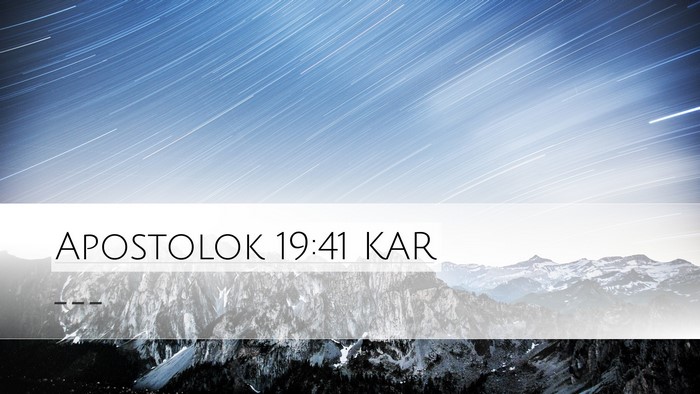 Apostolok 19:41 KAR Desktop Wallpaper -  - Desktop Bible Verse Wallpaper