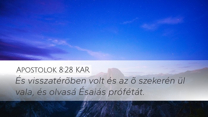 Apostolok 8:28 KAR Desktop Wallpaper - És visszatérõben volt és az õ szekerén ül - Desktop Bible Verse Wallpaper