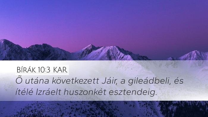 Bírák 10:3 KAR Desktop Wallpaper - Õ utána következett Jáir, a gileádbeli, és - Desktop Bible Verse Wallpaper