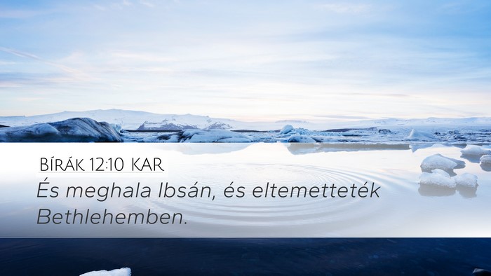 Bírák 12:10 KAR Desktop Wallpaper - És meghala Ibsán, és eltemetteték - Desktop Bible Verse Wallpaper
