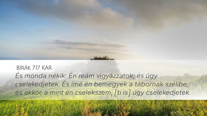 Bírák 7:17 KAR Desktop Wallpaper - És monda nékik: Én reám vigyázzatok, és - Desktop Bible Verse Wallpaper