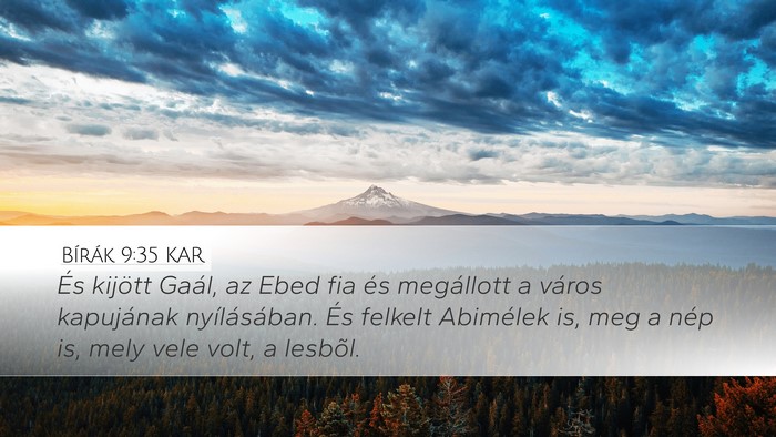 Bírák 9:35 KAR Desktop Wallpaper - És kijött Gaál, az Ebed fia és megállott a - Desktop Bible Verse Wallpaper