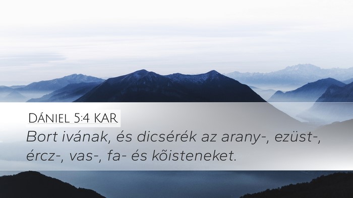 Dániel 5:4 KAR Desktop Wallpaper - Bort ivának, és dicsérék az arany-, ezüst-, - Desktop Bible Verse Wallpaper