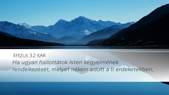 Efézus 3:2 KAR Desktop Wallpaper - Ha ugyan hallottátok Isten kegyelmének - Desktop Bible Verse Wallpaper