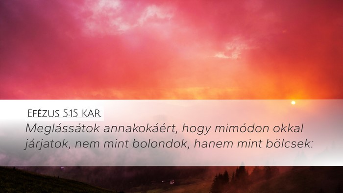 Efézus 5:15 KAR Bible Verse Image