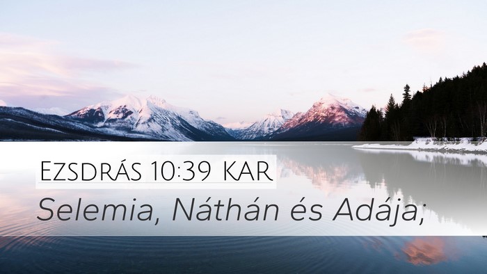 Ezsdrás 10:39 KAR Desktop Wallpaper - Selemia, Náthán és - Desktop Bible Verse Wallpaper