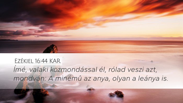 Ezékiel 16:44 KAR Bible Verse Image