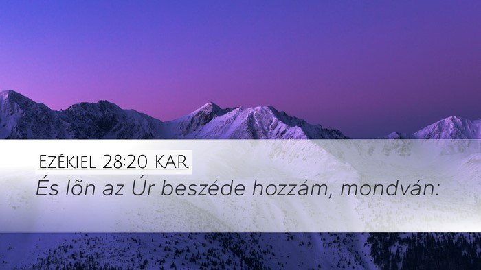 Ezékiel 28:20 KAR Desktop Wallpaper - És lõn az Úr beszéde hozzám, - Desktop Bible Verse Wallpaper