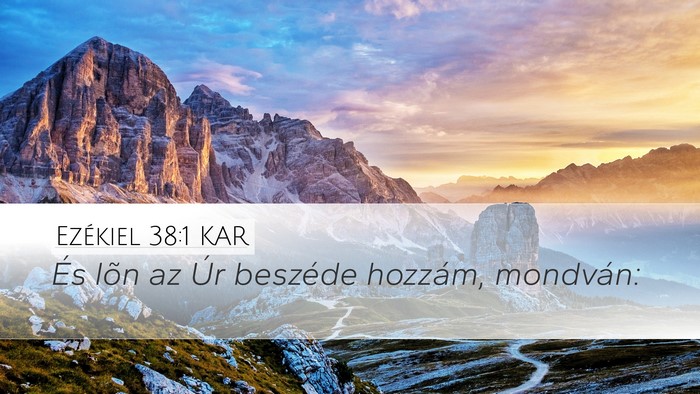Ezékiel 38:1 KAR Desktop Wallpaper - És lõn az Úr beszéde hozzám, - Desktop Bible Verse Wallpaper