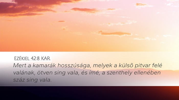Ezékiel 42:8 KAR Desktop Wallpaper - Mert a kamarák hosszúsága, melyek a külsõ - Desktop Bible Verse Wallpaper