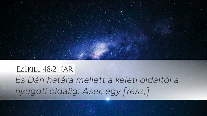 Ezékiel 48:2 KAR Desktop Wallpaper - És Dán határa mellett a keleti oldaltól a - Desktop Bible Verse Wallpaper