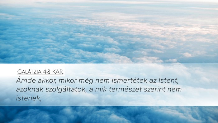 Galátzia 4:8 KAR Bible Verse Image