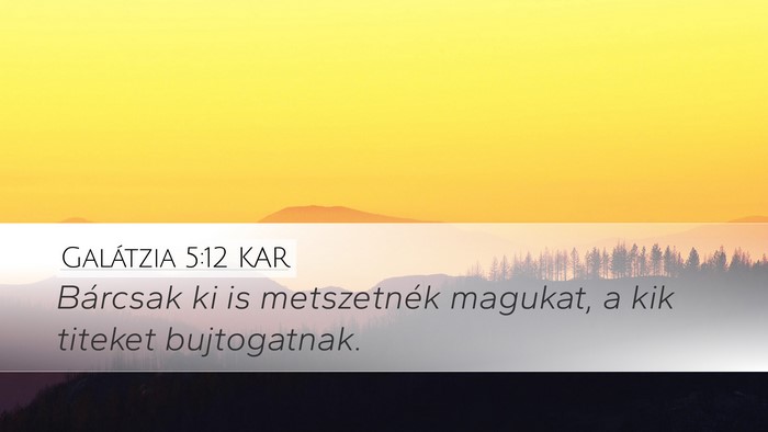 Galátzia 5:12 KAR Bible Verse Image