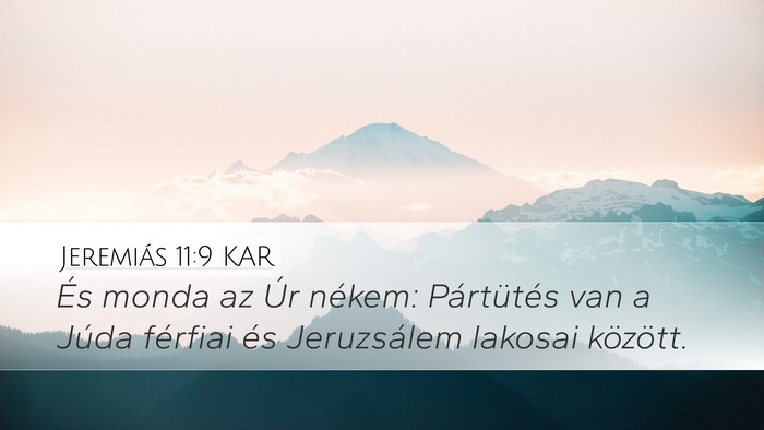 Jeremiás 11:9 KAR Desktop Wallpaper - És monda az Úr nékem: Pártütés van a Júda - Desktop Bible Verse Wallpaper