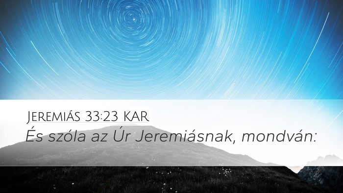 Jeremiás 33:23 KAR Desktop Wallpaper - És szóla az Úr Jeremiásnak, - Desktop Bible Verse Wallpaper