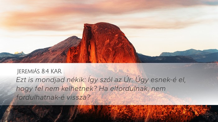 Jeremiás 8:4 KAR Desktop Wallpaper - Ezt is mondjad nékik: Így szól az Úr: Úgy - Desktop Bible Verse Wallpaper