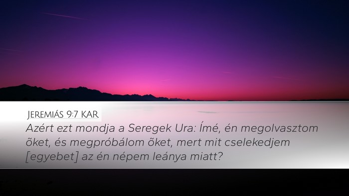 Jeremiás 9:7 KAR Desktop Wallpaper - Azért ezt mondja a Seregek Ura: Ímé, én - Desktop Bible Verse Wallpaper