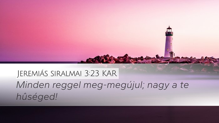 Jeremiás siralmai 3:23 KAR Bible Verse Image