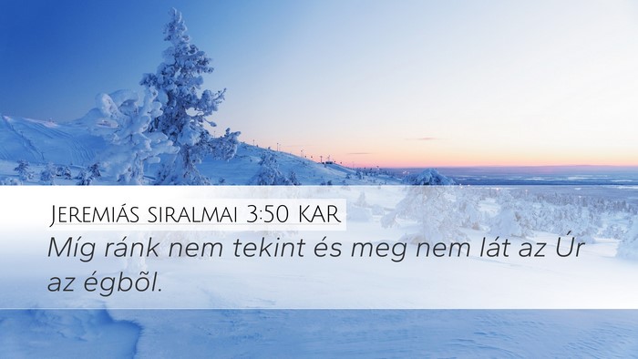 Jeremiás siralmai 3:50 KAR Bible Verse Image