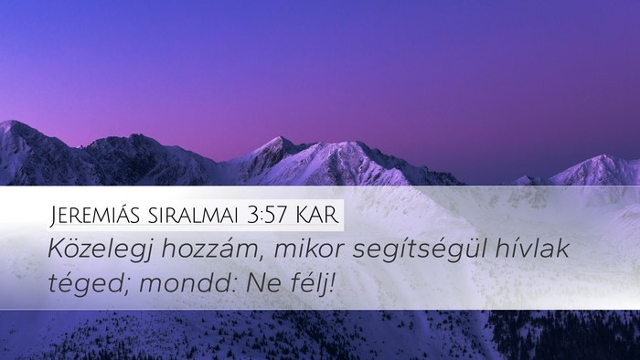 Jeremiás siralmai 3:57 KAR Desktop Wallpaper - Közelegj hozzám, mikor segítségül hívlak - Desktop Bible Verse Wallpaper