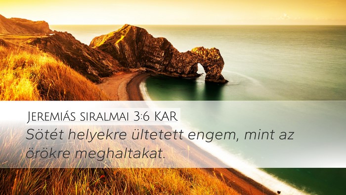 Jeremiás siralmai 3:6 KAR Bible Verse Image