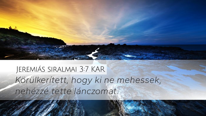 Jeremiás siralmai 3:7 KAR Bible Verse Image