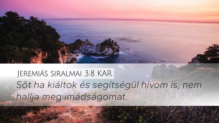 Jeremiás siralmai 3:8 KAR Bible Verse Image