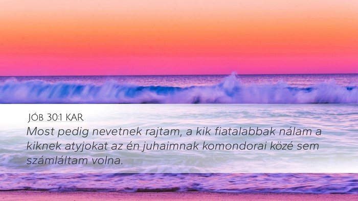 Jób 30:1 KAR Bible Verse Image