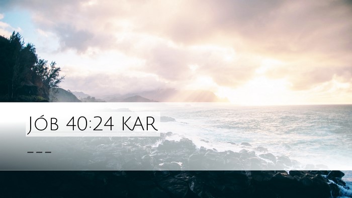 Jób 40:24 KAR Desktop Wallpaper -  - Desktop Bible Verse Wallpaper
