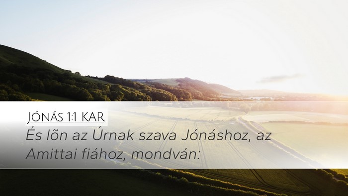 Jónás 1:1 KAR Desktop Wallpaper - És lõn az Úrnak szava Jónáshoz, az Amittai - Desktop Bible Verse Wallpaper