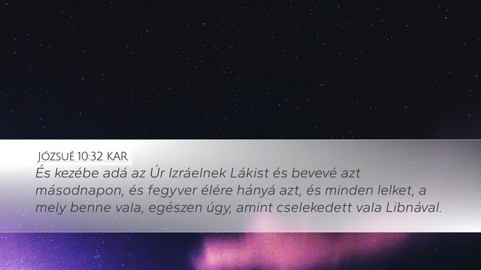 Józsué 10:32 KAR Desktop Wallpaper - És kezébe adá az Úr Izráelnek Lákist és - Desktop Bible Verse Wallpaper
