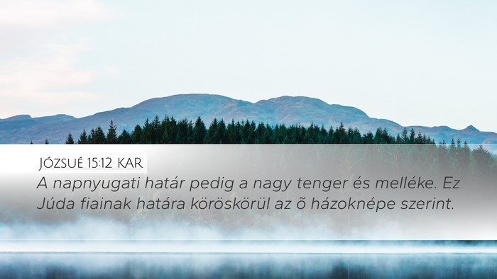 Józsué 15:12 KAR Desktop Wallpaper - A napnyugati határ pedig a nagy tenger és - Desktop Bible Verse Wallpaper