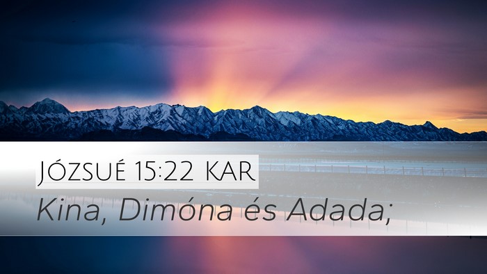 Józsué 15:22 KAR Desktop Wallpaper - Kina, Dimóna és - Desktop Bible Verse Wallpaper