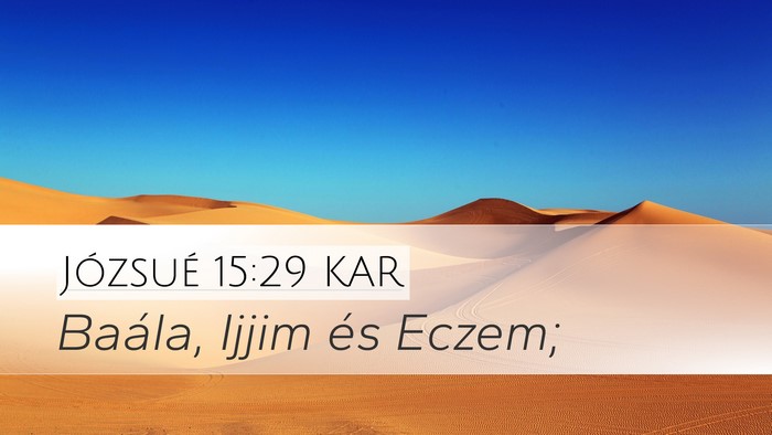 Józsué 15:29 KAR Desktop Wallpaper - Baála, Ijjim és - Desktop Bible Verse Wallpaper