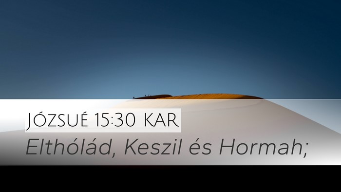 Józsué 15:30 KAR Desktop Wallpaper - Elthólád, Keszil és - Desktop Bible Verse Wallpaper