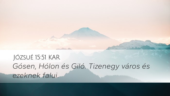 Józsué 15:51 KAR Desktop Wallpaper - Gósen, Hólon és Giló. Tizenegy város és - Desktop Bible Verse Wallpaper