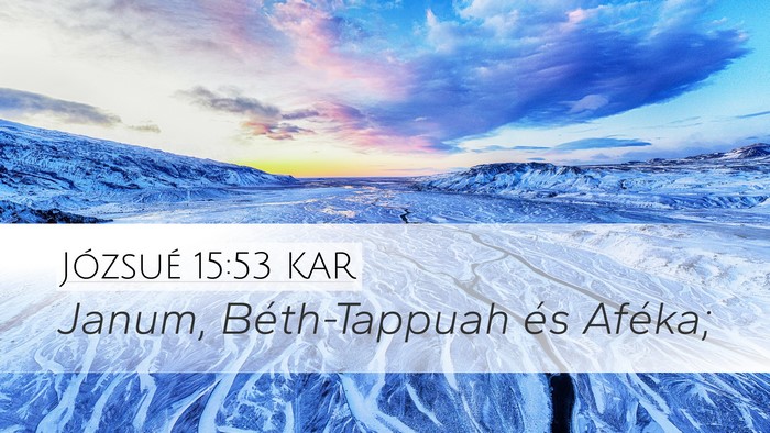 Józsué 15:53 KAR Desktop Wallpaper - Janum, Béth-Tappuah és - Desktop Bible Verse Wallpaper