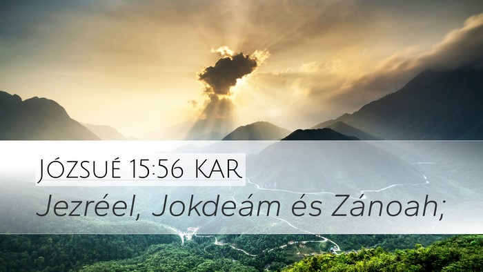 Józsué 15:56 KAR Desktop Wallpaper - Jezréel, Jokdeám és - Desktop Bible Verse Wallpaper