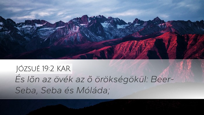 Józsué 19:2 KAR Desktop Wallpaper - És lõn az övék az õ örökségökül: - Desktop Bible Verse Wallpaper